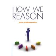How We Reason