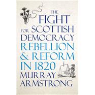 The Fight for Scottish Democracy