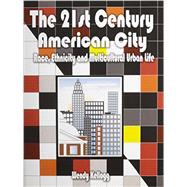 The 21st Century American City: Race, Ethnicity and Multicultural Urban Life