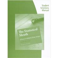 Student Solutions Manual for Ramsey/Schafer's The Statistical Sleuth: A Course in Methods of Data Analysis, 3rd