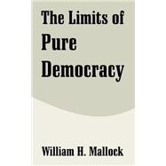The Limits Of Pure Democracy
