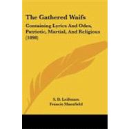 Gathered Waifs : Containing Lyrics and Odes, Patriotic, Martial, and Religious (1898)