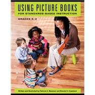 Using Picture Books for Standards-Based Instruction, Grades K–2