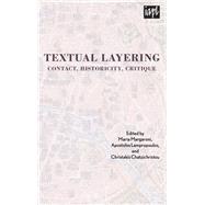 Textual Layering Contact, Historicity, Critique