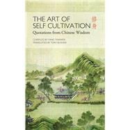Art of Self Cultivation Quotations from Chinese Wisdom
