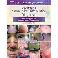 Goodheart's Same-Site Differential Diagnosis Dermatology for the Primary Health Care Provider