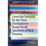 Correction Formulae for the Stress Distribution in Round Tensile Specimens at Neck Presence
