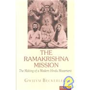 The Ramakrishna Mission The Making of a Modern Hindu Movement