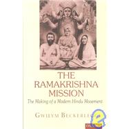 The Ramakrishna Mission The Making of a Modern Hindu Movement