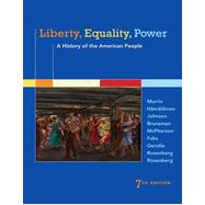 Liberty, Equality, Power: A History of the American People, 7th Edition