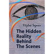 The Hidden Reality Behind The Scenes: Metaphysics And Spirituality
