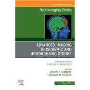 Advanced Imaging in Ischemic and Hemorrhagic Stroke, An Issue of Neuroimaging Clinics of North America, E-Book