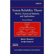System Reliability Theory Models, Statistical Methods, and Applications