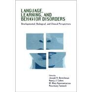 Language, Learning, and Behavior Disorders: Developmental, Biological, and Clinical Perspectives