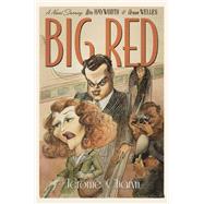 Big Red A Novel Starring Rita Hayworth and Orson Welles