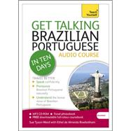 Get Talking Brazilian Portuguese in Ten Days Beginner Audio Course The essential introduction to speaking and understanding