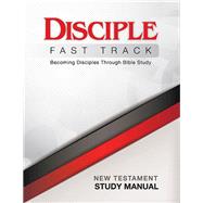 Disciple Fast Track New Testament Study Manual