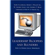 Leadership Bloopers and Blunders How to Dodge Legal Minefields