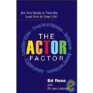 The ACTOR Factor Are You Ready to Take the Lead Role in Your Life?
