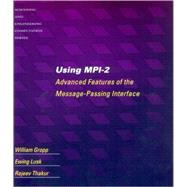 Using MPI - 2 Vol. 2 : Advanced Features of the Message-Passing Interface
