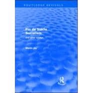 Fin de SiFcle Socialism and Other Essays (Routledge Revivals)