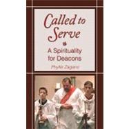Called to Serve : A Spirituality for Deacons