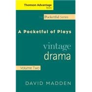 Cengage Advantage Books: Pocketful of Plays Vintage Drama, Volume II