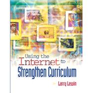 Using the Internet to Strengthen Curriculum