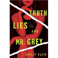 Truth, Lies, and Mr. Grey