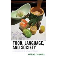 Food, Language, and Society Communication in Japanese Foodways