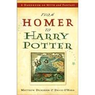 From Homer to Harry Potter : A Handbook on Myth and Fantasy