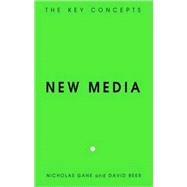 New Media The Key Concepts