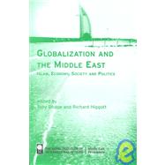 Globalization and the Middle East: Islam, Economy, Society and Politics