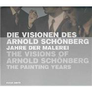 Die Visionen Des Arnold Schonbert/the Visions of Arnold Schonberg