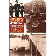Hitler's U-Boat Fortresses