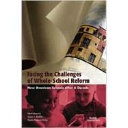 Facing the Challenges of Whole-School Reform New American Schools After a Decade (2002)