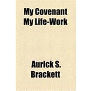 My Covenant My Life-work