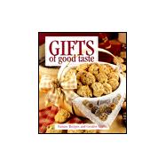 Gifts of Good Taste: Yummy Recipes and Creative Crafts