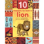 10 Reasons to Love ... a Lion