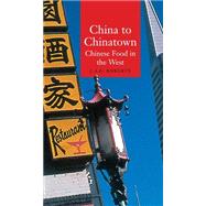 China to Chinatown: Chinese Food in the West