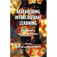 Researching Intercultural Learning Investigations in Language and Education