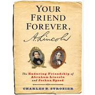 Your Friend Forever, A. Lincoln