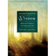 Handbook to Wisdom : Biblical Insights for Everyday Life