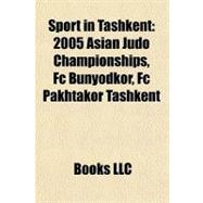 Sport in Tashkent : 2005 Asian Judo Championships, Fc Bunyodkor, Fc Pakhtakor Tashkent