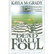 Dead Ball Foul; A Silver Dagger Mystery – Young Reader Edition
