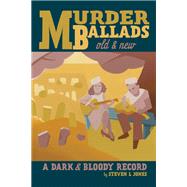 Murder Ballads Old and New