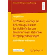 Die Wirkung von Yoga auf die Lebensqualität und das Wohlbefinden von Bewohner*innen stationärer Altenpflegeeinrichtungen