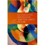 EU Executive Discretion and the Limits of Law