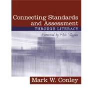 Connecting Standards and Assessments Through Literacy, with a Foreword by Rick Stiggins