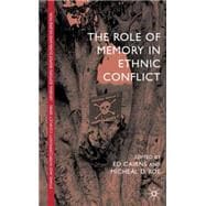 The Role of Memory in Ethnic Conflict